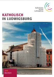 Katholisch in Ludwigsburg – Ausgabe 06/2024